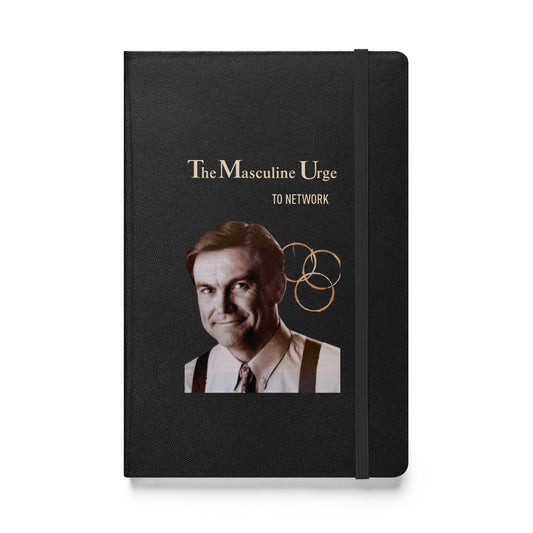 The Masculine Urge to Network - Hardcover bound notebook